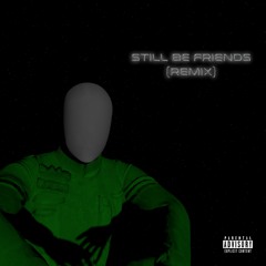 G-EAZY - STILL BE FRIENDS (FASHIONABLY LATE REMIX)