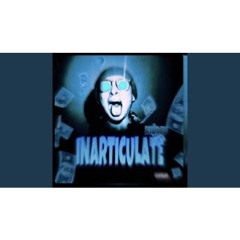 INARTICULATE