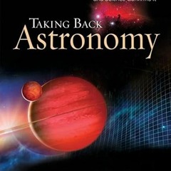 download EBOOK ✉️ Taking Back Astronomy: The Heavens Declare Creation by  Jason Lisle