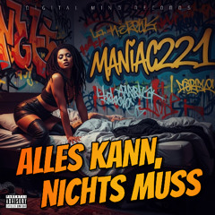 Maniac221 - Alles kann,nichts muss