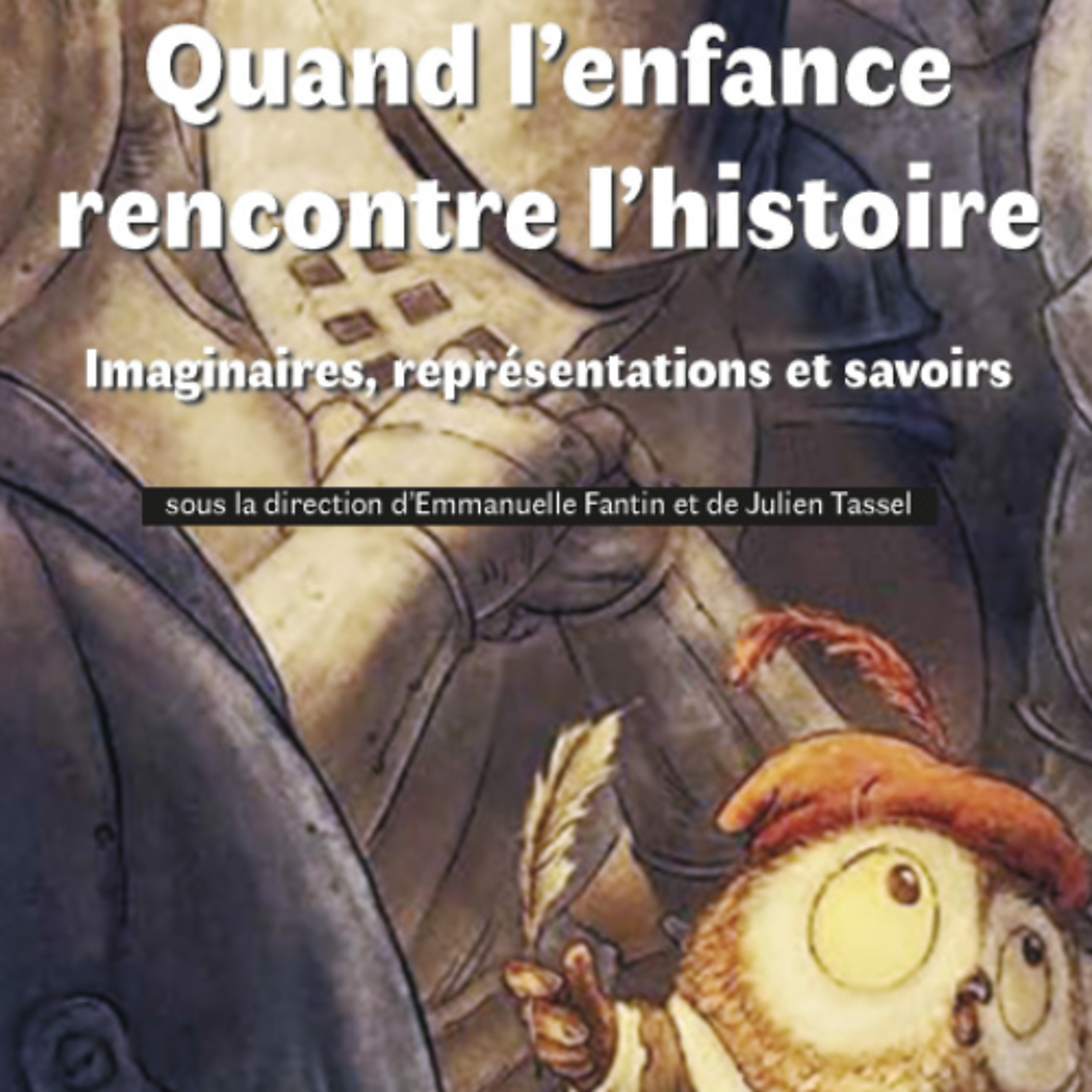 Chemins d'histoire-Enfance et histoire, avec E. Fantin et F. Lacouture-11.08.25
