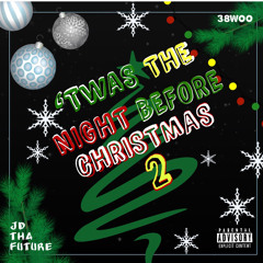 ‘Twas the night before Christmas 2 ft. 38Woo