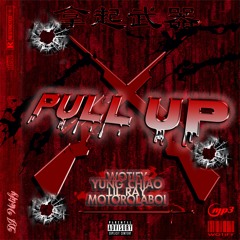 DJ WOTIFY - Pull Up Ft. Motorolaboi &Lil Ray & Yung Chiao