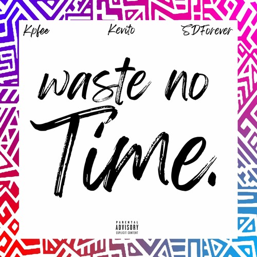 KPFee, KEVITO & SD FOREVER - Waste no Time