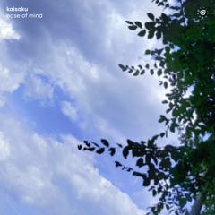 Kaisaku - Ease Of Mind