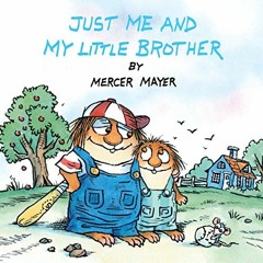 ✔️ [PDF] Download Just Me and My Little Brother (Little Critter) (Pictureback(R)) by  Mercer May