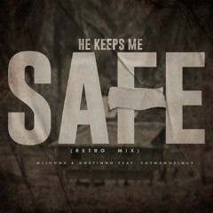 He Keeps Me Safe (Retro Mix) [feat. Chymamusique]