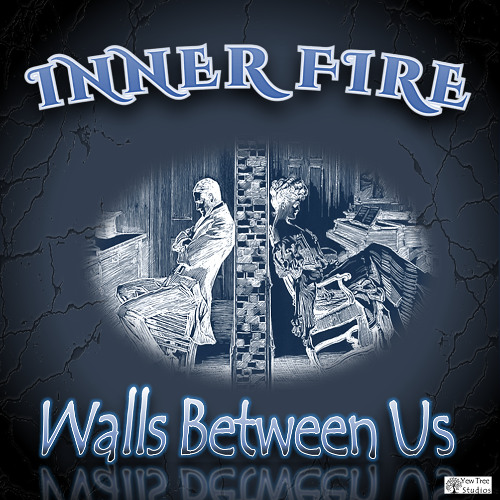 Walls Between Us - INNER FIRE