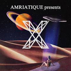 AMRIATIQUE presents X