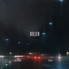 Killer ft. Xenia (prod. nelly2k)