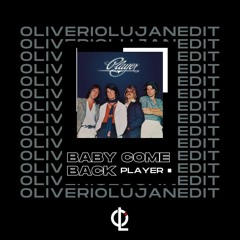 Player - Baby Come Back (Oliverio Luján House Edit) *FREE DOWNLOAD*