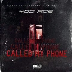 YOD Rob - Called My Phone