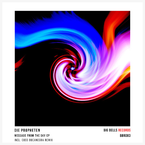 Die Propheten - Message From the Sky (Coss Bocanegra Remix) [Big Bells Records]