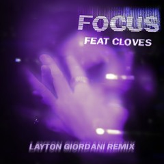 John Summit - Focus (ft. CLOVES) [Layton Giordani Remix]
