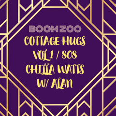 COTTAGE HUGZ VOL. 1 / 808 CHILLA WATTS W/ ALAN || Bassy Downtempo Mix