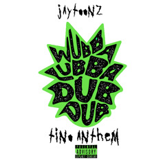 Jaytoonz - Wubba Lubba Dub Dub [tino Anthem]