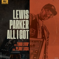 Lewis Parker - Thug Livin ft. Planet Asia