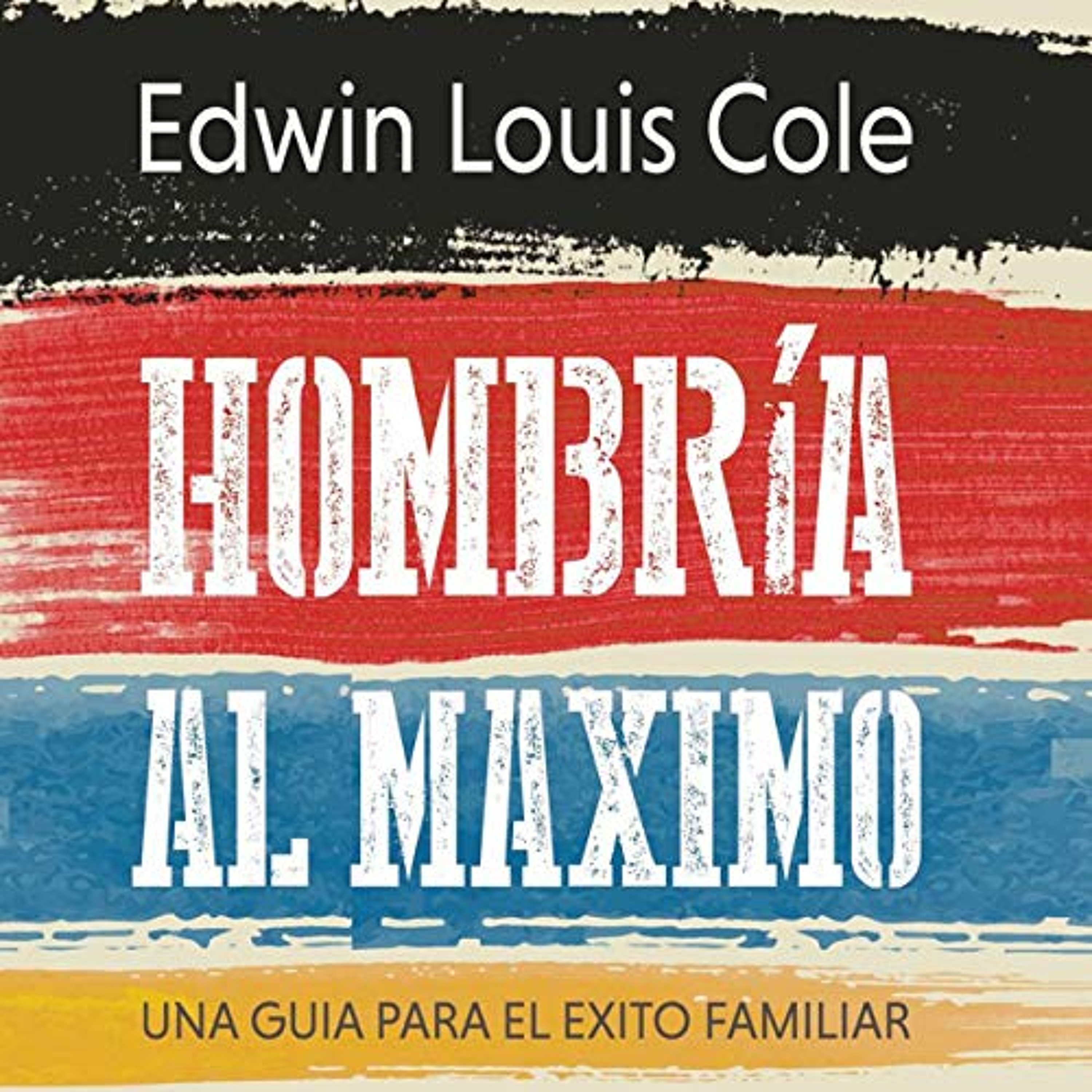 Hombría al máximo [Manhood to the Fullest] (Audiolibro) | Prueba Gratis