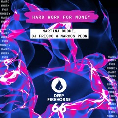 Martina Budde, DJ Frisco & Marcos Peon - Hard Work For Money (Extended)