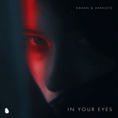 Dakan & DaxNote - In Your Eyes