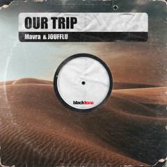 Mavra, JOUFFLU - Our Trip