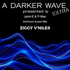 #10 A Darker Wave Extra 30-08-2025 with guest mix 2nd hr by Ziggy V'Niles