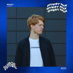 Surge Guest Mix #033 - Mattisou