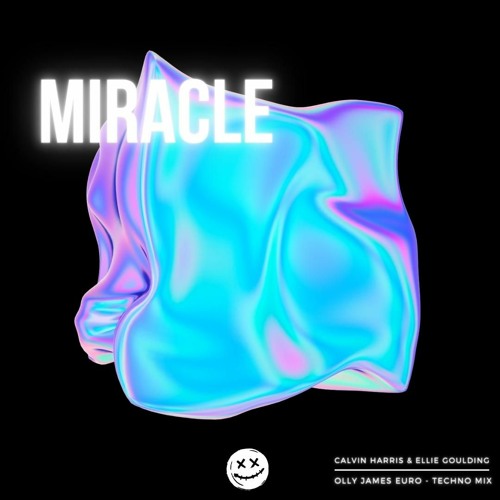 Calvin Harris & Ellie Goulding - Miracle (Olly James Remix)