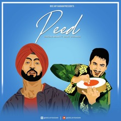 PEED - Gurdas Maan Ft. Diljit Dosanjh G.O.A.T (GOAT)| Deejay Gagan Edit
