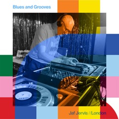 Blues And Grooves - Jaf Jervis // 29-09-24