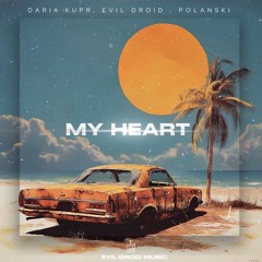 Daria Kupr, POLANSKI & EVIL DROID - My Heart