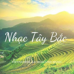 Núi Rừng Tây Bắc | Nhạc Nền Cho Video | Nhạc Quê Hương