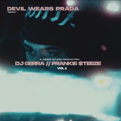 Frankie $teeze - Devil Wears Prada (DJ Gerra Xenos Studio Exclusive Remix)