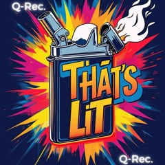 Q-REC. – That's Lit (Free DL/THX for 1000 Follower)