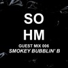 SOHM Guest Mix #006 - Smokey Bubblin' B DJ mix artwork - Electronic music tracklist cover image
