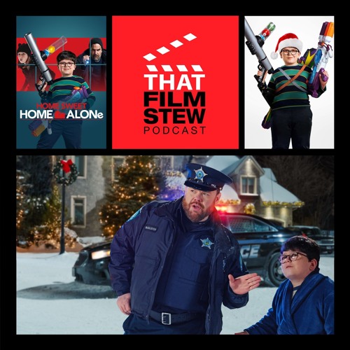 That Film Stew Ep 326 - Home Sweet Home Alone (Review)