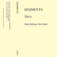 Saša Delimar, Orca Silent - SEQMENTS- XERO - 01 Valid