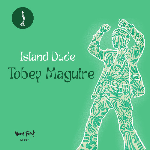 PREMIERE: Island Dude - Tobey Maguire [Nova Funk]