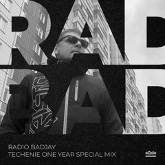 Radio Badjay - TECHENIE ONE YEAR Special Mix