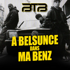 BTB - A BELSUNCE DANS MA BENZ