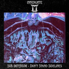 Sub Imperium - Don't Stand Sidelines