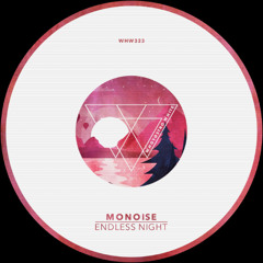 Monoise - Endless Night [WHW323]