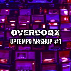 Overdoqx - Uptempo Mashup #1 [FREE DOWNLOAD]