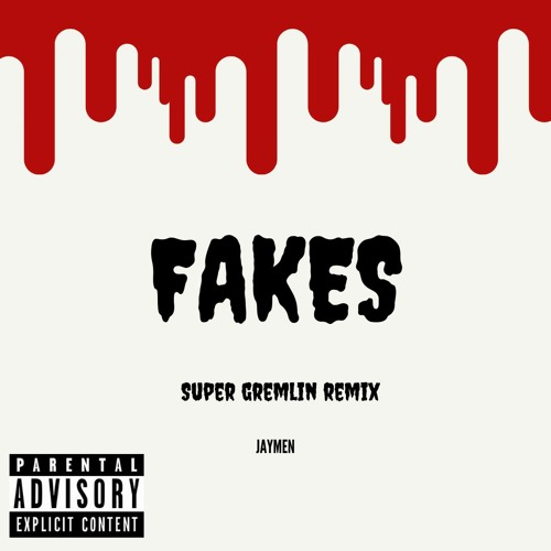 FAKES (Super Gremlin Remix)