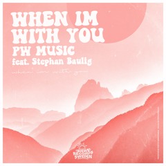 PW Music - When Im With You (feat. Stephan Baulig)