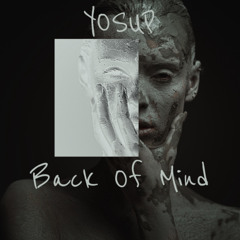 YOSUP - Back Of Mind (Original Mix)