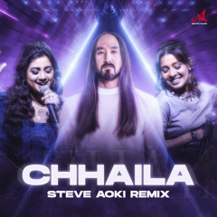 Chhaila (Steve Aoki Remix) [feat. Shreya Ghoshal & Sunidhi Chauhan] [From "Bhoomi 2024"]