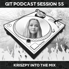 GIT Podcast Session 55 # Kriszpy Into The Mix