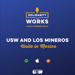 USW and Los Mineros Unite in Mexico