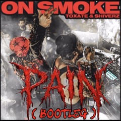 Toxate x Shiverz - On Smoke ( Bootleg )